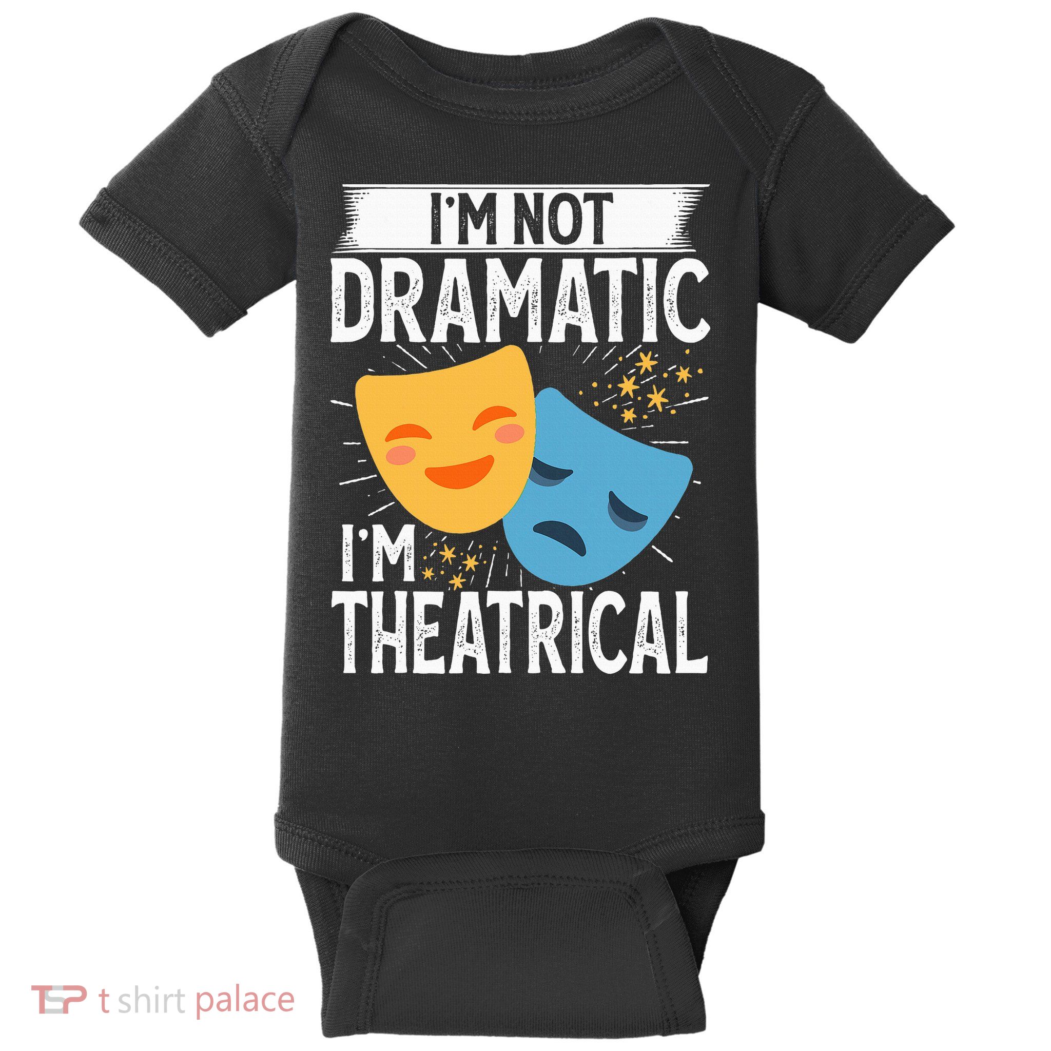 IM Not Dramatic IM Theatrical Baby Bodysuit