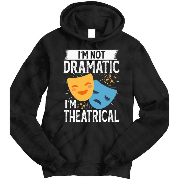 IM Not Dramatic IM Theatrical Tie Dye Hoodie