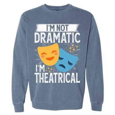 IM Not Dramatic IM Theatrical Garment-Dyed Sweatshirt