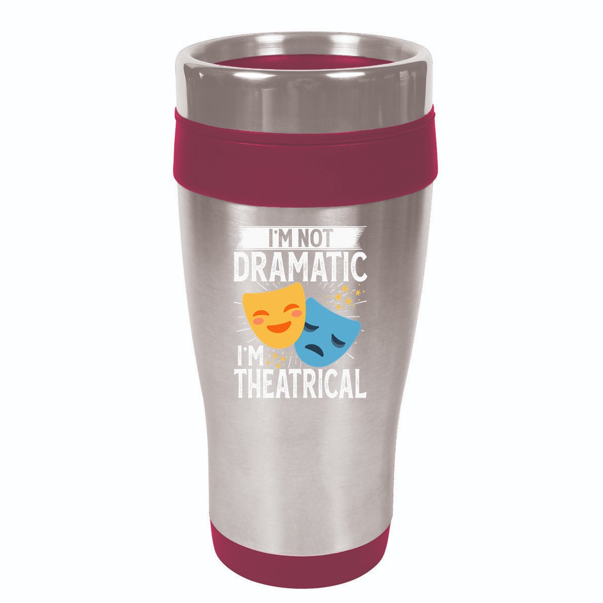 IM Not Dramatic IM Theatrical 16oz Travel Tumbler