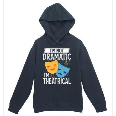 IM Not Dramatic IM Theatrical Urban Pullover Hoodie