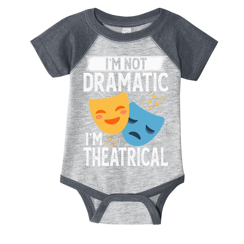 IM Not Dramatic IM Theatrical Infant Baby Jersey Bodysuit
