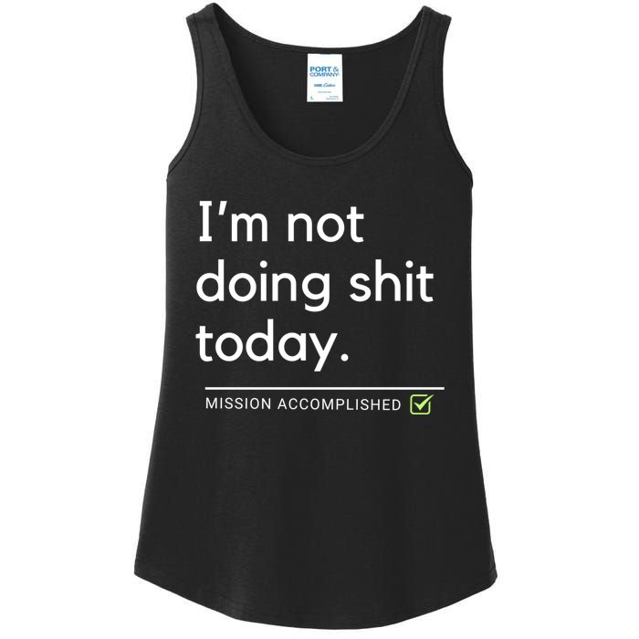 IM Not Doing Shit Today Mission Accomplished Ladies Essential Tank