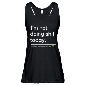 IM Not Doing Shit Today Mission Accomplished Ladies Essential Flowy Tank