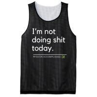 IM Not Doing Shit Today Mission Accomplished Mesh Reversible Basketball Jersey Tank