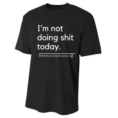 IM Not Doing Shit Today Mission Accomplished Performance Sprint T-Shirt