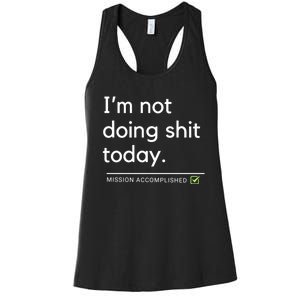 IM Not Doing Shit Today Mission Accomplished Women's Racerback Tank