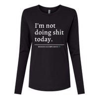 IM Not Doing Shit Today Mission Accomplished Womens Cotton Relaxed Long Sleeve T-Shirt