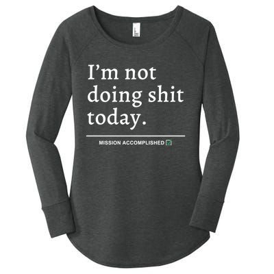 IM Not Doing Shit Today Mission Accomplished Women's Perfect Tri Tunic Long Sleeve Shirt