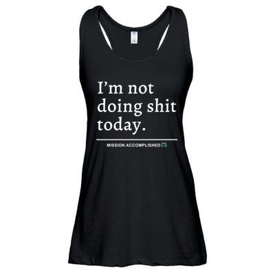 IM Not Doing Shit Today Mission Accomplished Ladies Essential Flowy Tank