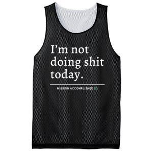 IM Not Doing Shit Today Mission Accomplished Mesh Reversible Basketball Jersey Tank