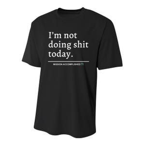 IM Not Doing Shit Today Mission Accomplished Youth Performance Sprint T-Shirt