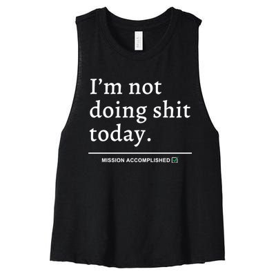 IM Not Doing Shit Today Mission Accomplished Women's Racerback Cropped Tank