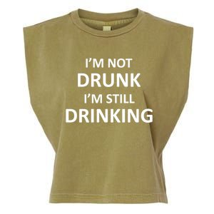 Im Not Drunk I Am Still Ing Funny Pub Crawl Beer Cute Gift Garment-Dyed Women's Muscle Tee