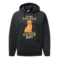 It's Not Dog Hair It's Golden Retriever Glitter Funny Dog Performance Fleece Hoodie