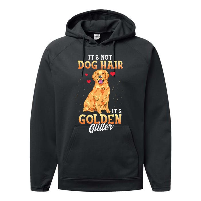 It's Not Dog Hair It's Golden Retriever Glitter Funny Dog Performance Fleece Hoodie