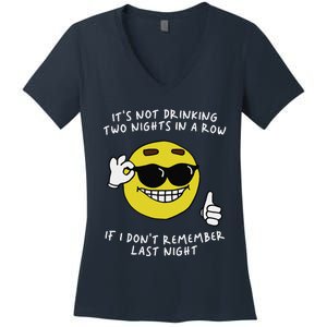 ItS Not Drinking Two Nights In A Row Women's V-Neck T-Shirt