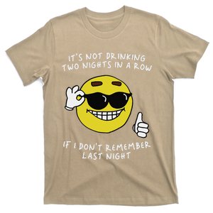 ItS Not Drinking Two Nights In A Row T-Shirt