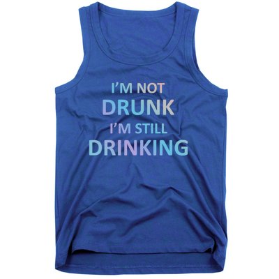 Im Not Drunk I Am Still Ing Funny Pub Crawl Beer Gift Tank Top