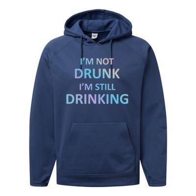 Im Not Drunk I Am Still Ing Funny Pub Crawl Beer Gift Performance Fleece Hoodie