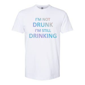 Im Not Drunk I Am Still Ing Funny Pub Crawl Beer Gift Softstyle CVC T-Shirt