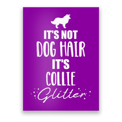 It'S Not Dog Hair It'S Collie Poster