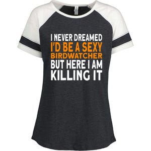 I Never Dreamed Id Be A Birdwatcher Birding Enza Ladies Jersey Colorblock Tee