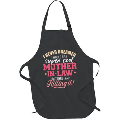 I Never Dreamed I Would Be A Super Cool Mother In Law Full-Length Apron With Pockets