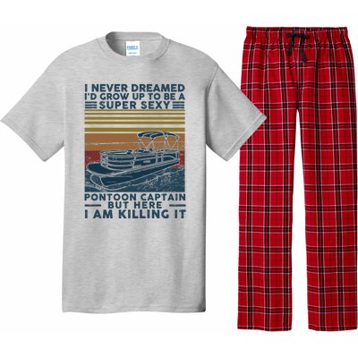 I Never Dreamed I'd Grow Up To Be A Super Sexy Pontoon Captain Pajama Set