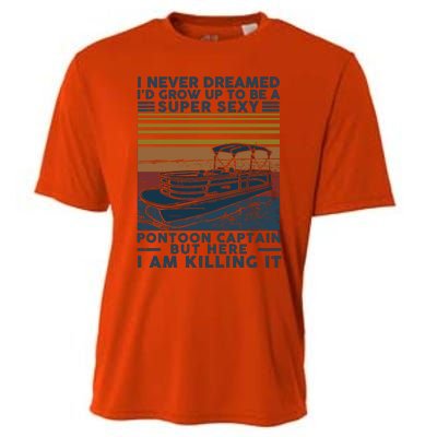 I Never Dreamed I'd Grow Up To Be A Super Sexy Pontoon Captain Cooling Performance Crew T-Shirt