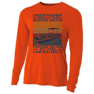 I Never Dreamed I'd Grow Up To Be A Super Sexy Pontoon Captain Cooling Performance Long Sleeve Crew