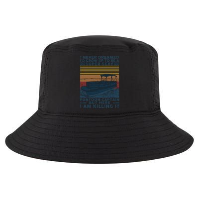 I Never Dreamed I'd Grow Up To Be A Super Sexy Pontoon Captain Cool Comfort Performance Bucket Hat