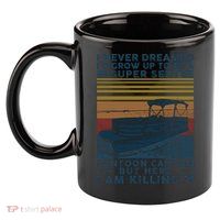 I Never Dreamed I'd Grow Up To Be A Super Sexy Pontoon Captain 11oz C Handle Ceramic Mug
