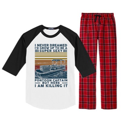 I Never Dreamed I'd Grow Up To Be A Super Sexy Pontoon Captain Raglan Sleeve Pajama Set