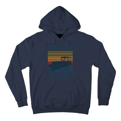 I Never Dreamed I'd Grow Up To Be A Super Sexy Pontoon Captain Hoodie