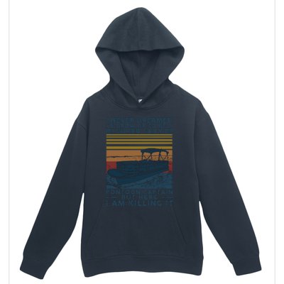 I Never Dreamed I'd Grow Up To Be A Super Sexy Pontoon Captain Urban Pullover Hoodie