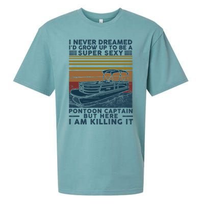 I Never Dreamed I'd Grow Up To Be A Super Sexy Pontoon Captain Sueded Cloud Jersey T-Shirt