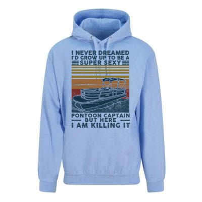 I Never Dreamed I'd Grow Up To Be A Super Sexy Pontoon Captain Unisex Surf Hoodie