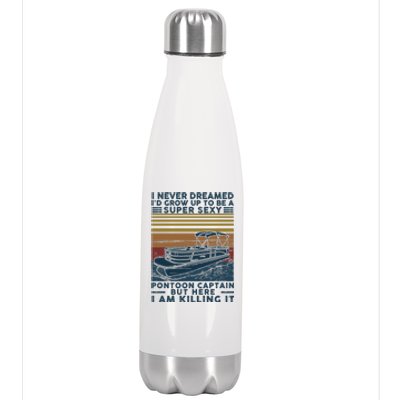 I Never Dreamed I'd Grow Up To Be A Super Sexy Pontoon Captain Stainless Steel Insulated Water Bottle