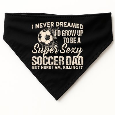 I Never Dreamed ID Grow Up To Be A Sexy Soccer Dad USA-Made Doggie Bandana