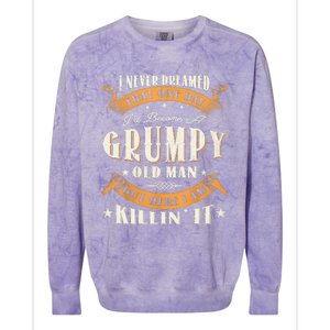 I Never Dreamed That I'd Become A Grumpy Old Man Grandpa Colorblast Crewneck Sweatshirt