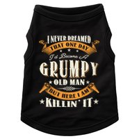 I Never Dreamed That I'd Become A Grumpy Old Man Grandpa Doggie Tank