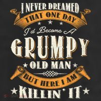 I Never Dreamed That I'd Become A Grumpy Old Man Grandpa 11oz C Handle Ceramic Mug