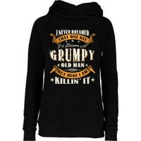 I Never Dreamed That I'd Become A Grumpy Old Man Grandpa Womens Funnel Neck Pullover Hood