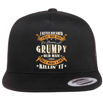 I Never Dreamed That I'd Become A Grumpy Old Man Grandpa Flatbill Hat