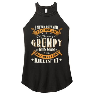 I Never Dreamed That I'd Become A Grumpy Old Man Grandpa Women's Perfect Tri Rocker Tank