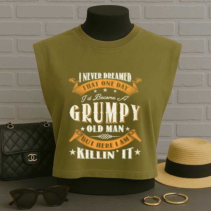 I Never Dreamed That I'd Become A Grumpy Old Man Grandpa Garment-Dyed Women's Muscle Tee