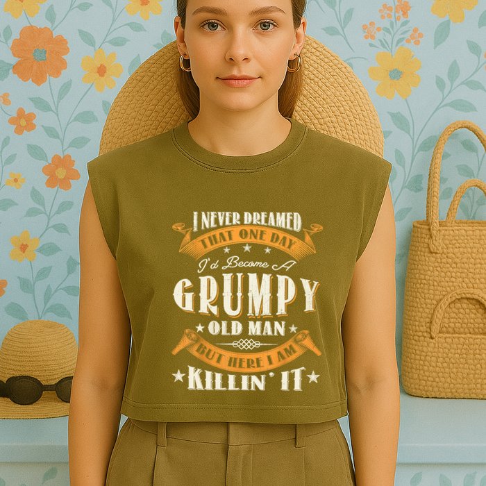 I Never Dreamed That I'd Become A Grumpy Old Man Grandpa Garment-Dyed Women's Muscle Tee