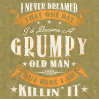 I Never Dreamed That I'd Become A Grumpy Old Man Grandpa Garment-Dyed Women's Muscle Tee
