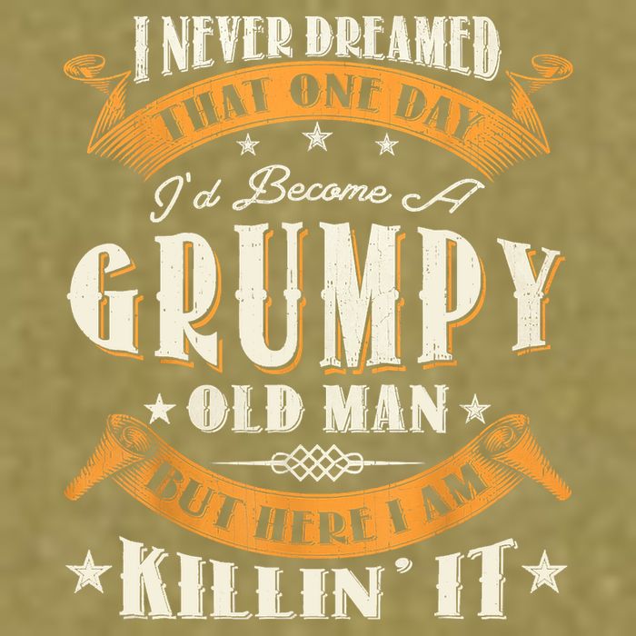 I Never Dreamed That I'd Become A Grumpy Old Man Grandpa Garment-Dyed Women's Muscle Tee
